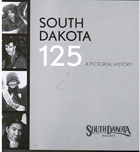 9780974404448: South Dakota 125 A Pictorial History