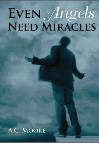 Stock image for Even Angels Need Miracles for sale by Better World Books