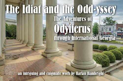 Stock image for The Idiat and the Odd-yssey : The adventures of Odyfferus through International Georgia for sale by Better World Books