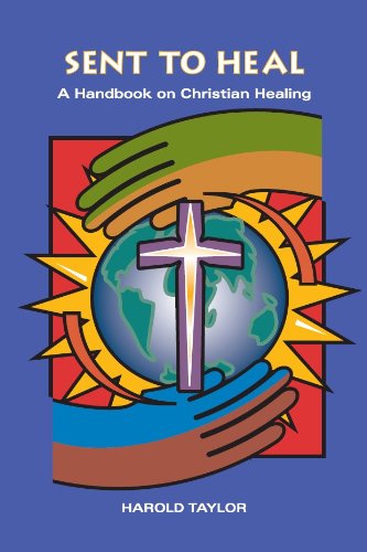 Imagen de archivo de SENT TO HEAL: A Handbook on Christian Healing a la venta por SecondSale