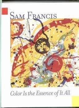 Sam Francis: Color is the essence of it all (9780974407203) by Francis, Sam