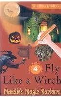 9780974409733: Fly Like A Witch (Maddie's Magic Markers: Orange Marker Episode)