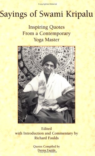 Stock image for Sayings of Swami Kripalu: Inspiring Quotes from a Contemporary Yoga Master for sale by Revaluation Books