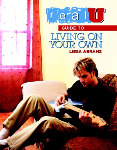 Real U Guide to Living On Your Own - Abrams, Liesa