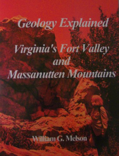 Geology Explained: Virginia's Fort Valley And Massanutten Mountains (9780974417301) by Melson, William G.