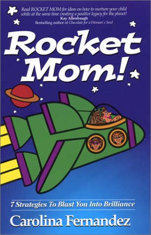 Imagen de archivo de Rocket Mom: 7 Strategies to Blast You Into Brilliance a la venta por ThriftBooks-Atlanta