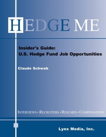 9780974418803: Hedge Me: Insider's Guide to US Hedge Fund Job Opportunities