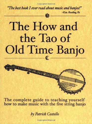 Stock image for The How and the Tao of Old Time Banjo for sale by SecondSale