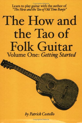 9780974419015: The How and the Tao of Folk Guitar, Vol. 1: Getting Started