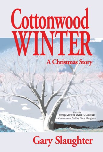 Cottonwood Winter: A Christmas Story - Slaughter, Gary