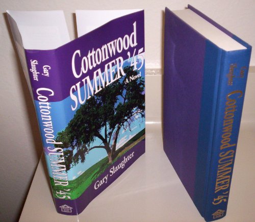 Beispielbild fr Cottonwood Summer '45 zum Verkauf von Better World Books