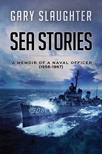 Imagen de archivo de Sea Stories : A Memoir of a Naval Officer (1956-1967) a la venta por Better World Books