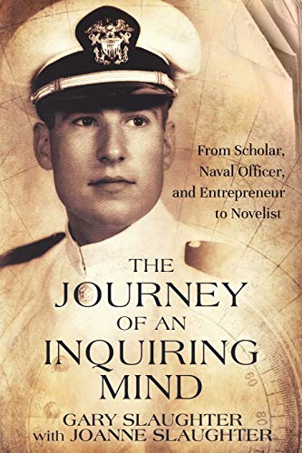 Imagen de archivo de The Journey of an Inquiring Mind: From Scholar, Naval Officer, and Entrepreneur to Novelist a la venta por Lucky's Textbooks