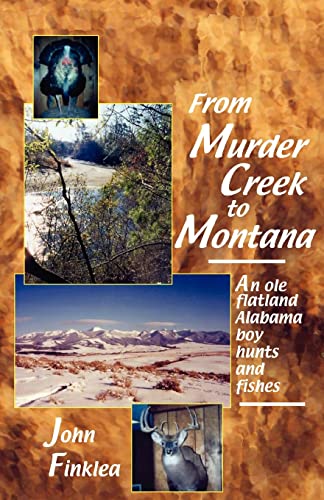 From Murder Creek to Montana