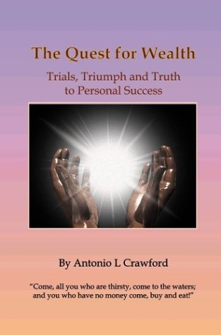 Imagen de archivo de The Quest of Wealth: Trials, Triumph and Truth to Personal Success" a la venta por Hawking Books