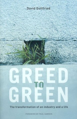 Beispielbild fr Greed to Green: The Transformation of an Industry and a Life zum Verkauf von Arroway Books