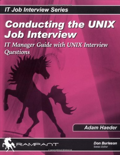 Beispielbild fr Conducting the Unix System Administrator Job Interview: It Manager's Guide for UNIX System Administrator Job Interviews with UNIX Interview Questions (It Job Interview Series) zum Verkauf von HPB-Red