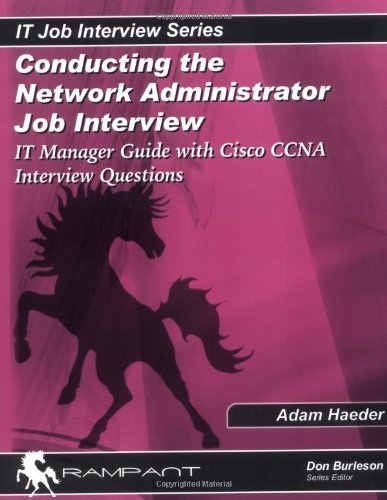 9780974435572: Conducting the Network Administrator Job Interview: IT Manager Guide with Cisco CCNA Interview Questions (IT Manager's Guide for Network Administrator ... Network Administrator Interview Questions)