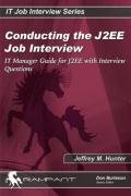 9780974435596: Conducting the J2EE Job Interview: IT Manager Guide for J2EE with Interview Questions (It Job Interview Series)
