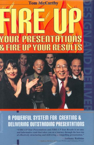 9780974436319: Fire Up Your Presentations & Fire Up Your Results