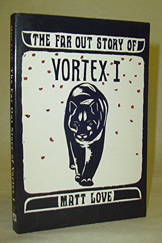 Beispielbild fr The Far Out Story of Vortex I. zum Verkauf von Vashon Island Books