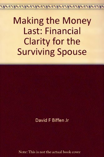 Making the Money Last: Financial Clarity for the Surviving Spouse