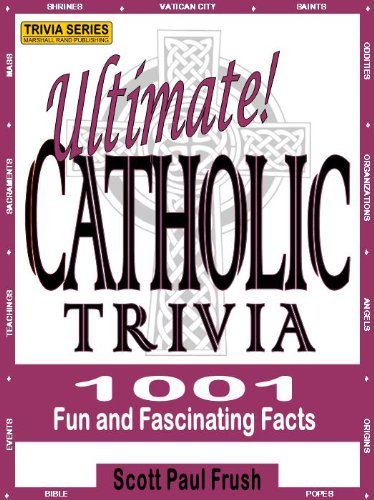 Beispielbild fr Ultimate Catholic Trivia: 1001 Fun and Fascinating Facts zum Verkauf von Wonder Book