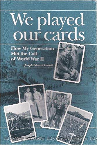 Beispielbild fr We played our cards: How My Generation Met the Call of World War II zum Verkauf von ThriftBooks-Atlanta