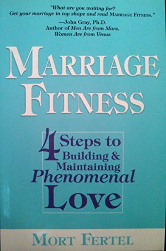 Stock image for Marriage Fitness: 4 Steps to Building & Maintaining Phenomenal Love for sale by SecondSale