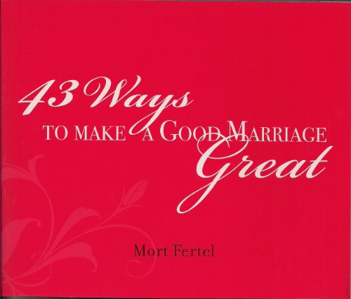 Beispielbild fr 43 Ways to Make a Good Marriage Great zum Verkauf von Better World Books