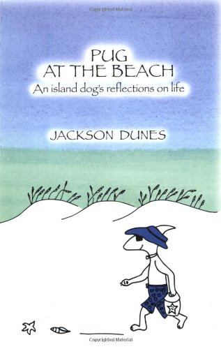 Imagen de archivo de Pug at the Beach: An Island Dog's Reflections on Life a la venta por ThriftBooks-Atlanta