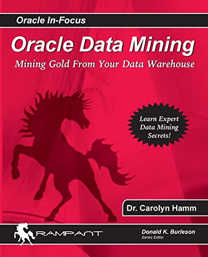Stock image for Oracle Data Mining: Mining Gold from your Warehouse: Volume 25 (Oracle In-Focus) for sale by WorldofBooks
