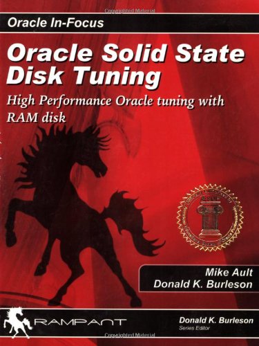 Imagen de archivo de Oracle Solid State Disk Tuning : High Performance Oracle Tuning with RAM Disk a la venta por Better World Books