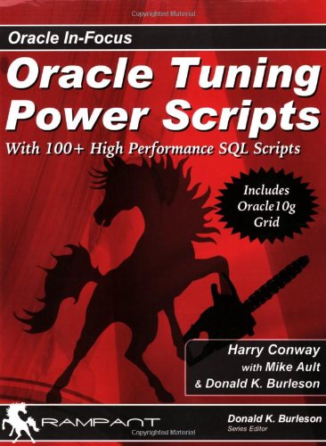 Stock image for Oracle Tuning Power Scripts: With 100+ High Performance SQL Scripts (Oracl In-Focus) for sale by WorldofBooks