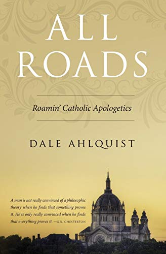 Stock image for All Roads: Roamin' Catholic Apologetics for sale by St Vincent de Paul of Lane County