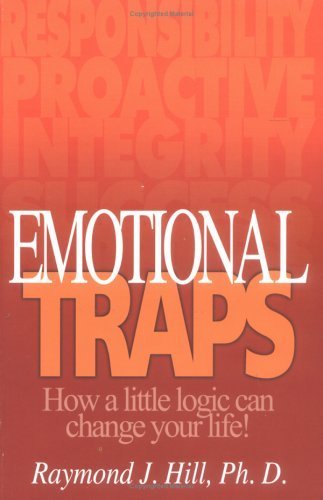 Beispielbild fr Emotional Traps: How a Little Logic Can Change Your Life! zum Verkauf von HPB-Red