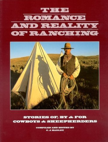 Beispielbild fr The Romance and Reality of Ranching: Stories Of, by & for Cowboys & Sheepherders zum Verkauf von ThriftBooks-Dallas