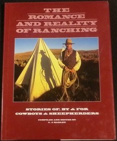 Stock image for The Romance and Reality of Ranching: Stories Of, by & for Cowboys & Sheepherders for sale by ThriftBooks-Atlanta
