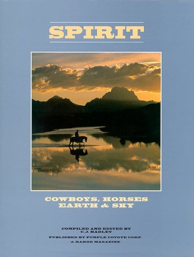 Beispielbild fr Spirit : Cowboys, Horses, Earth and Sky zum Verkauf von Better World Books: West