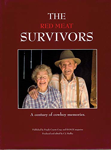 Stock image for The Red Meat Survivors: A Century of Cowboy Memories for sale by Cronus Books