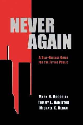 Beispielbild fr Never Again: A Self-Defense Guide For The Flying Public zum Verkauf von Open Books