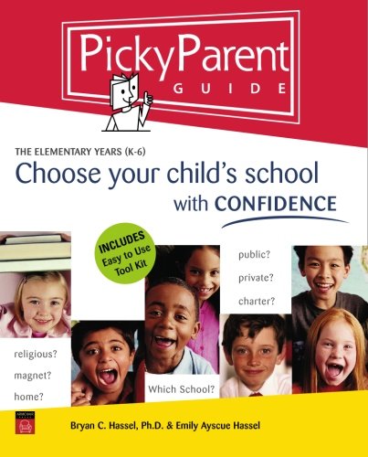 Beispielbild fr Picky Parent Guide : Choose Your Child's School with Confidence, the Elementary Years (K-6) zum Verkauf von Better World Books