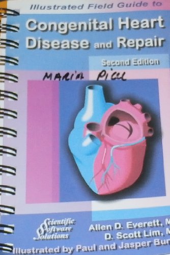 Beispielbild fr Illustrated Field Guide to Congenital Heart Disease And Repair zum Verkauf von Blue Awning Books