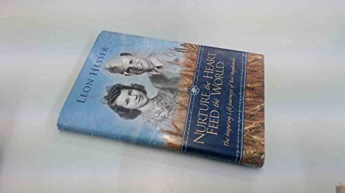 Beispielbild fr Nurture the Heart, Feed the World : The Inspiring Life Journeys of Two Vagabonds zum Verkauf von Better World Books