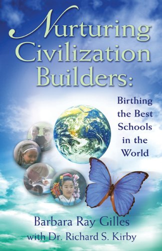 9780974470801: Nurturing Civilization Builders: Birthing The Best Schools In The World