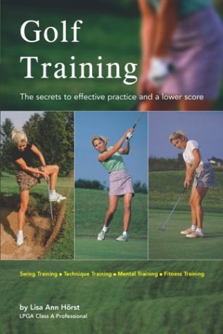 9780974472423: Golf Training: The Secrets to Effective Practice and a Lower Score (Finally!)