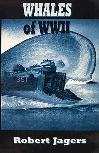 Imagen de archivo de Whales Of World War II. Military Life of Robert Jagers June 1942 to October 1945 a la venta por Boomer's Books