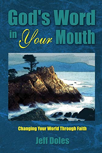 9780974474885: God's Word In Your Mouth: Changing Your World Through Faith