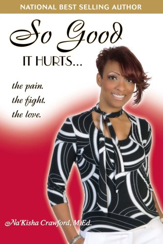 Imagen de archivo de So Good It Hurts: The Pain. the Fight. the Love. a la venta por ThriftBooks-Dallas