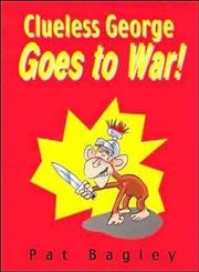 Stock image for Clueless George Goes to War for sale by Wonder Book